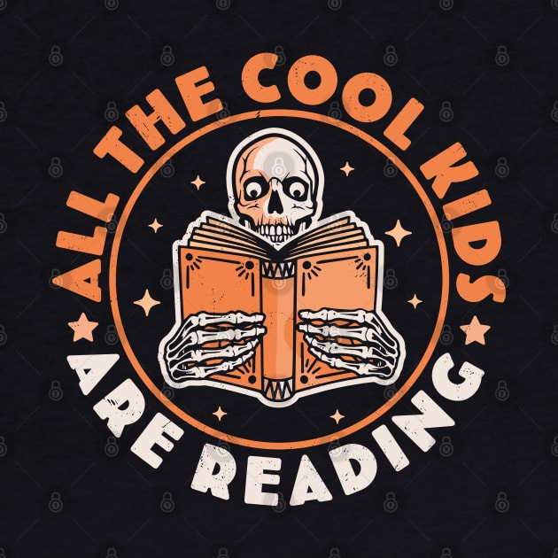 All The Cool Kids Are Reading Funny Skeleton Reading Books by OrangeMonkeyArt